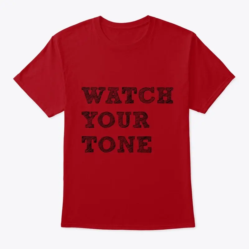 Watch Your Tone